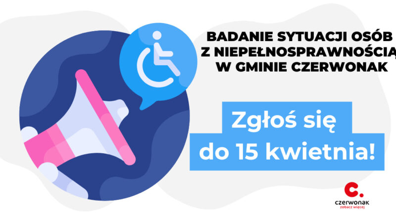 Megafon oraz symbol niepełnosprawności. Tekst: "Badanie sytuacji osób z niepełnosprawnością w Gminie Czerwonak. Zgłoś się do 15 kwietnia"